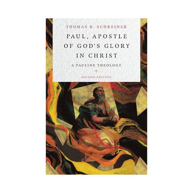 Paul, Apostle of God's Glory in Christ - 2nd Edition by  Thomas R Schreiner (Hardcover), 1 of 2
