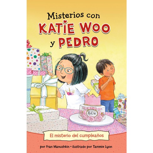 El Misterio Del Cumpleaños - (misterios Con Katie Woo Y Pedro) By Fran ...