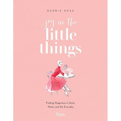 Joy in the Little Things - by  Kerrie Hess (Paperback)