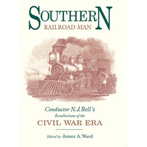 Southern Railroad Man - (Railroads in America) by  James A Ward (Hardcover) - 1 of 1