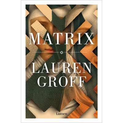 Matrix (Spanish Edition) - by  Lauren Groff (Paperback)