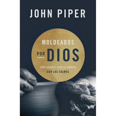 Moldeados Por Dios - by  John Piper (Paperback)