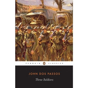 Three Soldiers - (Penguin Twentieth-Century Classics) by  John Dos Passos (Paperback) - 1 of 1