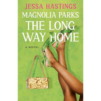 Magnolia Parks: The Long Way Home - (The Magnolia Parks Universe) by  Jessa Hastings (Paperback)