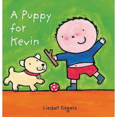 A Puppy for Kevin - (Kevin & Katie) by  Liesbet Slegers (Hardcover)