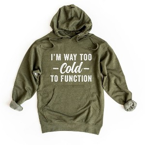Simply Sage Market Women's Graphic Hoodie I'm Way Too Cold To Function - 1 of 3