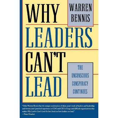 Why Leaders Can't Lead - (Jossey-Bass Management) by  Warren Bennis (Paperback)