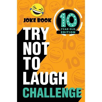 The Try Not to Laugh Challenge: 10 Year Old Edition - by  Crazy Corey (Paperback)