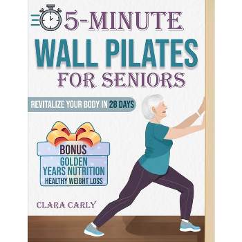 Wall Pilates for Seniors: A Safe and Effective Exercise Program for Seniors  Citizens to Unlock the Power of Movement, Improve Flexibility, Balance and  Strength: W. Jowers, Sarah, Coca, James D.: 9798374578423: Books 