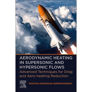 Aerodynamic Heating in Supersonic and Hypersonic Flows - by  Mostafa Barzegar Gerdroodbary (Paperback) - 1 of 1