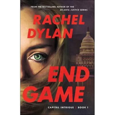 End Game - (Capital Intrigue) by  Rachel Dylan (Paperback)