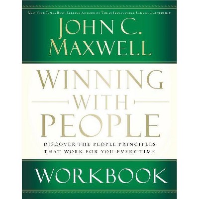 Winning with People Workbook - by  John C Maxwell (Paperback)