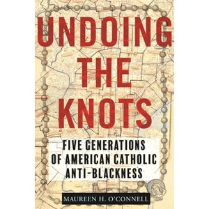 Undoing the Knots - by  Maureen O'Connell (Paperback) - 1 of 1