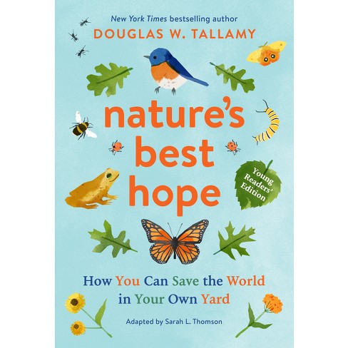 Nature's Best Hope (young Readers' Edition) - By Douglas W Tallamy ...