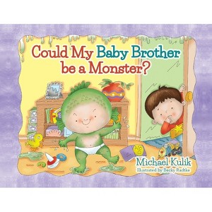 Could My Baby Brother be a Monster? - by Michael Kulik - 1 of 1
