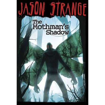 The Mothman's Shadow - (Jason Strange (Paperback)) by  Jason Strange (Paperback)