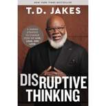 Disruptive Thinking - by T D Jakes