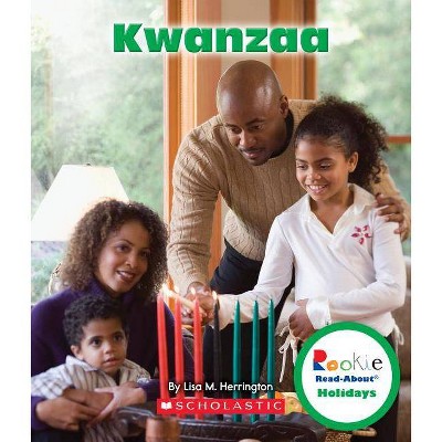 Kwanzaa (Rookie Read-About Holidays) - by  Lisa M Herrington (Paperback)