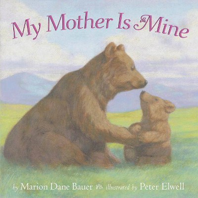 My Mother Is Mine - (Classic Board Books) by  Marion Dane Bauer (Board Book)