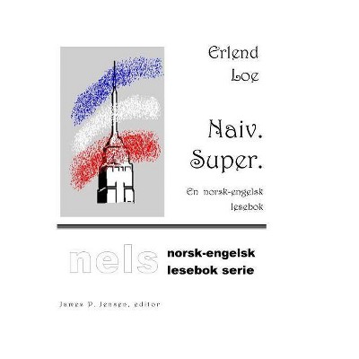 Naiv. Super. - by  Erlend Loe (Paperback)