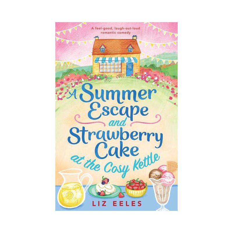 A Summer Escape and Strawberry Cake at the Cosy Kettle - by  Liz Eeles (Paperback), 1 of 2