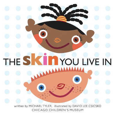 The Skin You Live in - by  Michael Tyler (Hardcover)