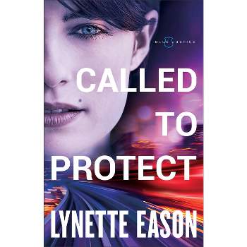 Called to Protect - (Blue Justice) by  Lynette Eason (Paperback)