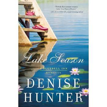 Lake Season - (Bluebell Inn Romance) by Denise Hunter (Paperback)