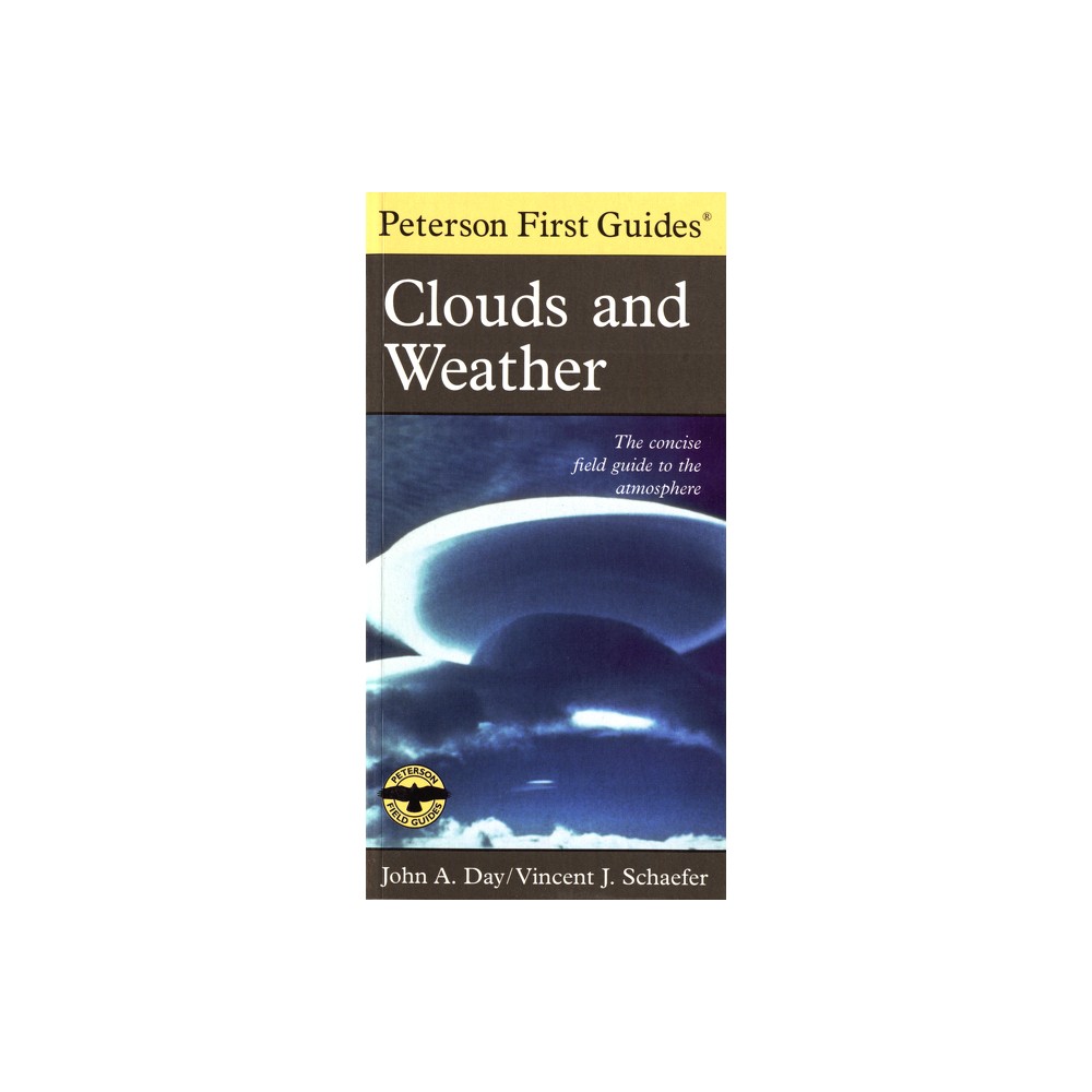 Peterson First Guide to Clouds and Weather - 2nd Edition by Vincent J Schaefer & Roger Tory Peterson (Paperback)