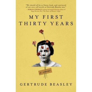 My First Thirty Years - by  Gertrude Beasley (Paperback) - 1 of 1