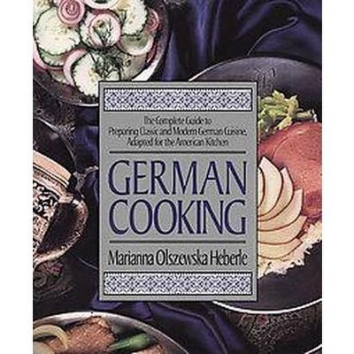  German Cooking - by  Marianna Olszewska Heberle (Paperback) 