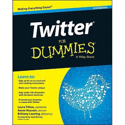 Twitter for Dummies - 3rd Edition by  Laura Fitton & Anum Hussain & Brittany Leaning (Paperback)