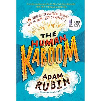 The Human Kaboom - by  Adam Rubin (Hardcover)