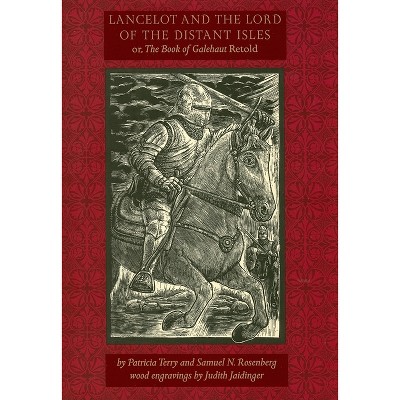 Lancelot and the Lord of the Distant Isles - by  Patricia Terry & Samuel N Rosenberg (Hardcover)