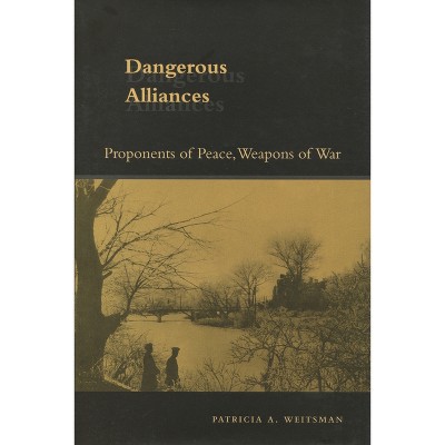 Dangerous Alliances - by  Patricia A Weitsman (Hardcover)