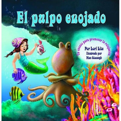 El Pulpo Enojado - by  Lori Lite (Paperback)