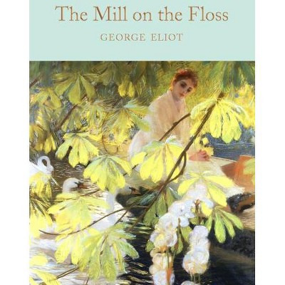 The Mill on the Floss - by  George Eliot (Hardcover)