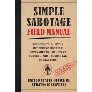 Simple Sabotage Field Manual - by  Office of Strategic Services (Paperback) - 1 of 1