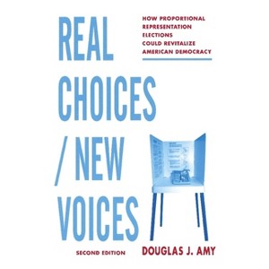 Real Choices / New Voices - 2nd Edition by  Douglas Amy (Paperback) - 1 of 1