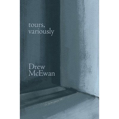 Tours, Variously - by  Drew McEwan (Paperback)
