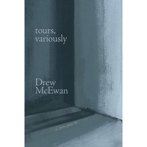 Tours, Variously - by  Drew McEwan (Paperback) - 1 of 1