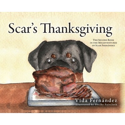 Scar's Thanksgiving - by  Vida Fernandez (Hardcover)