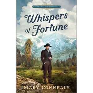 Whispers of Fortune - (Golden State Treasure) by Mary Connealy - 1 of 1