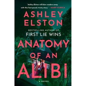 Anatomy of an Alibi - by  Ashley Elston (Hardcover) - 1 of 1