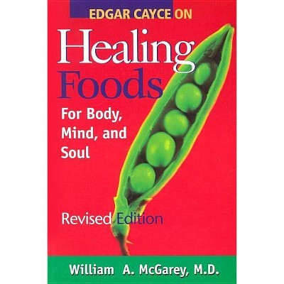 Edgar Cayce on Healing Foods - by  William McGarey (Paperback)