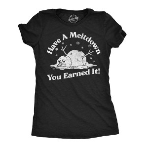 Womens Funny T Shirts Have A Meltdown You Earned It Sarcastic Snowman Graphic Novelty Tee For Ladies - Crazy Dog Women's T Shirt - 1 of 4