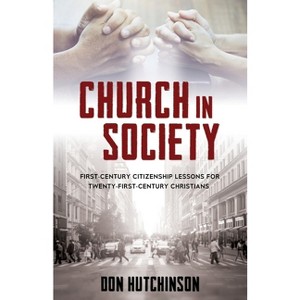 Church in Society - by  Don Hutchinson B a J D (Paperback) - 1 of 1