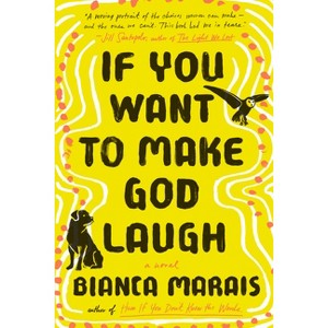 If You Want to Make God Laugh - by  Bianca Marais (Paperback) - 1 of 1