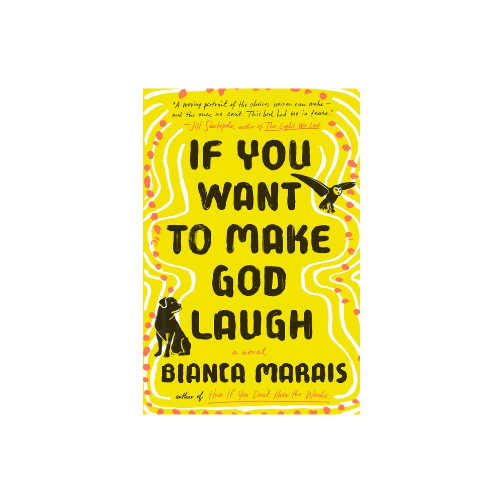 If You Want to Make God Laugh - by Bianca Marais (Paperback)