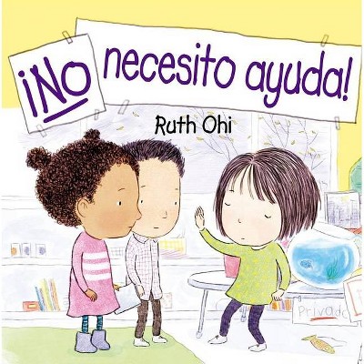 No Necesito Ayuda - by  Ruth Ohi (Hardcover)